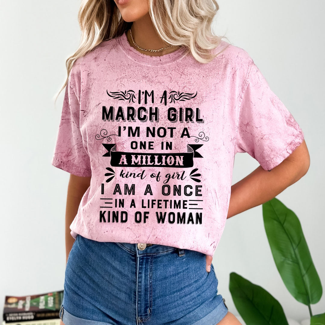 I'm March Girl ( Once In A Lifetime) - Unisex Tie-Dye Colorblast T-Shirt