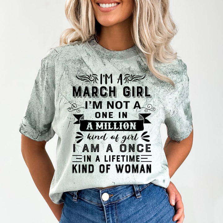 I'm March Girl ( Once In A Lifetime) - Unisex Tie-Dye Colorblast T-Shirt