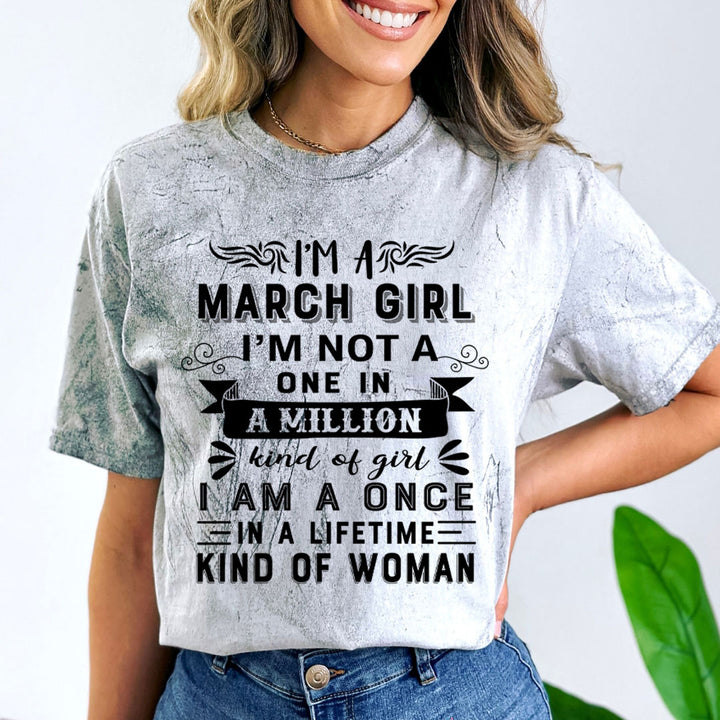 I'm March Girl ( Once In A Lifetime) - Unisex Tie-Dye Colorblast T-Shirt