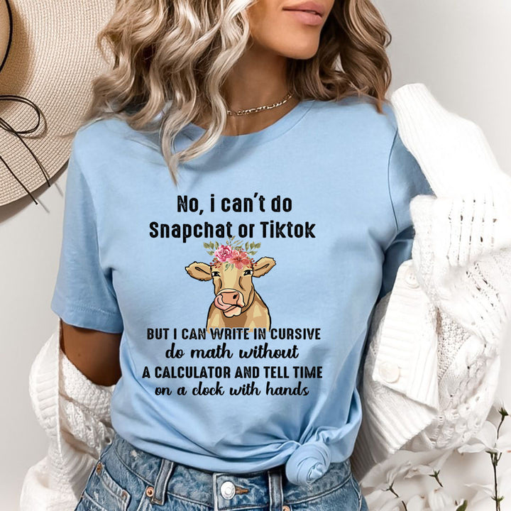 I Can't Do Snapchat Or TikTok - Bella canvas