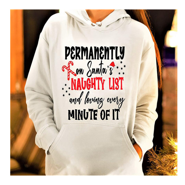 ''Permanently On Santa's Naughty ''- Hoodie & Sweatshirt.