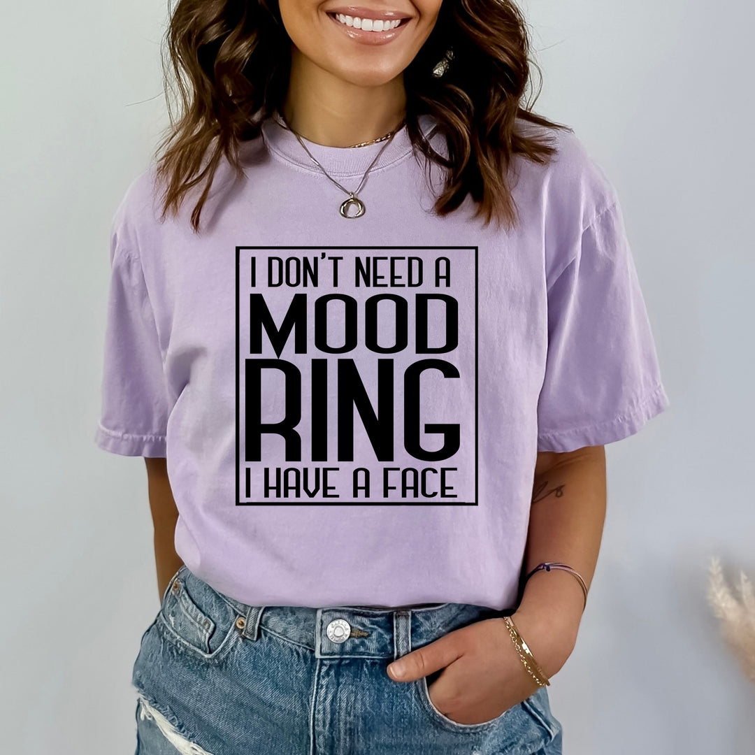 I Don't Need A Mood Ring  - Bella Canvas