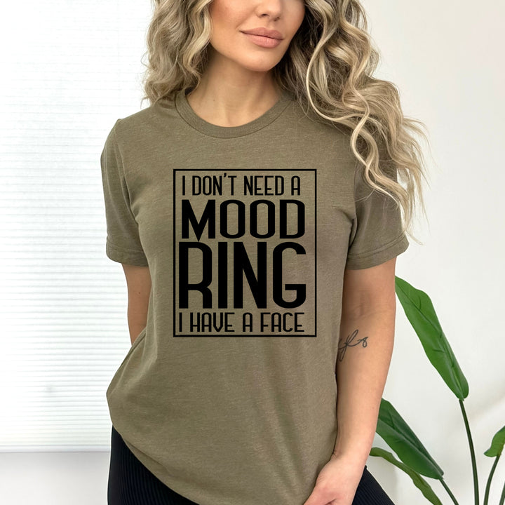 I Don't Need A Mood Ring  - Bella Canvas