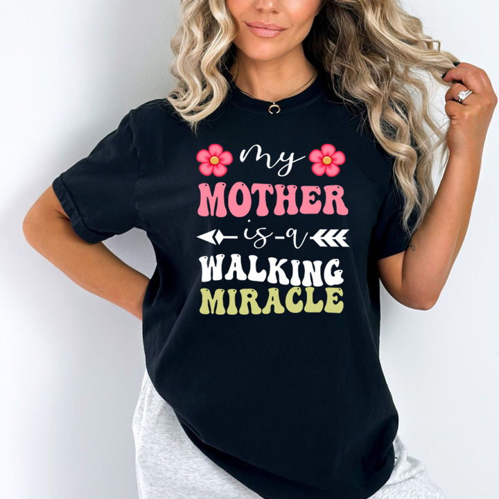 My Mother Is A Walking Miracle - Bella canvas