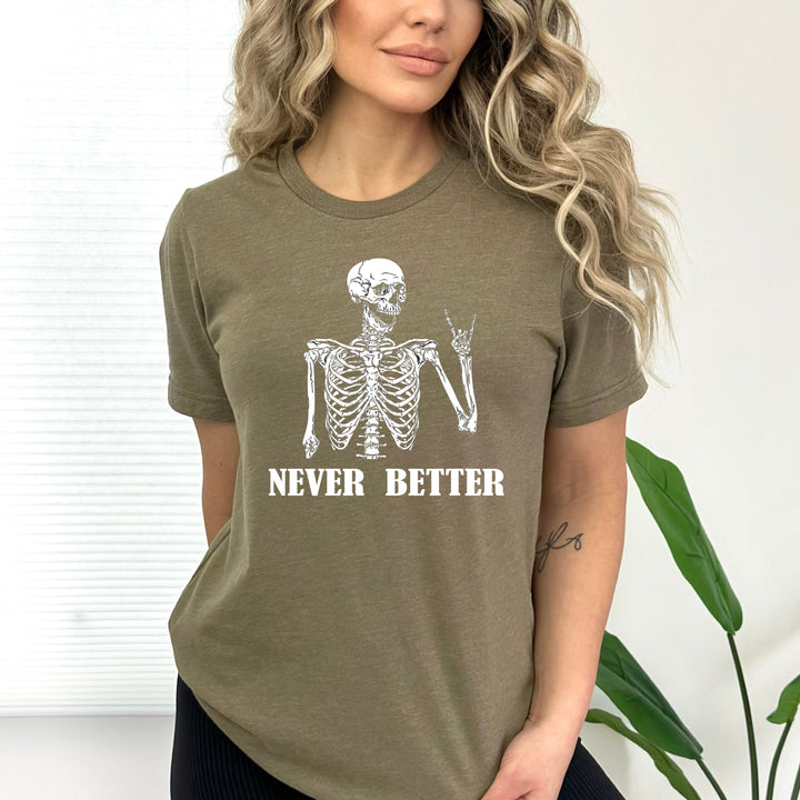 Never Better- Bella Canvas T-Shirt