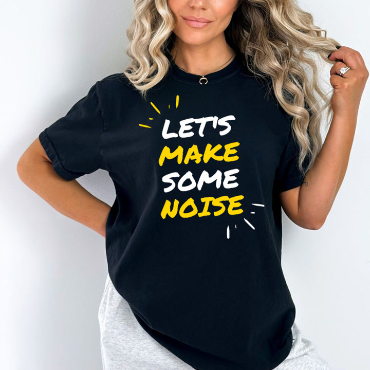 Let's Make Some Noise - Bella canvas