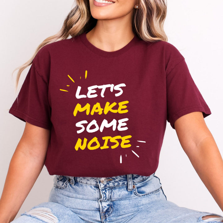 Let's Make Some Noise - Bella canvas