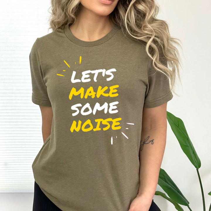 Let's Make Some Noise - Bella canvas