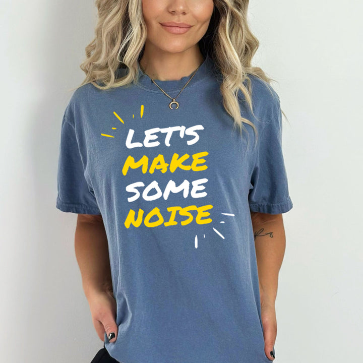 Let's Make Some Noise - Bella canvas