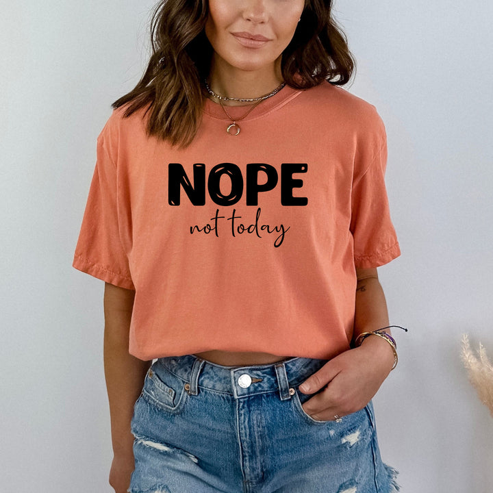 " NOPE Not Today " - Bella Canvas T-Shirt