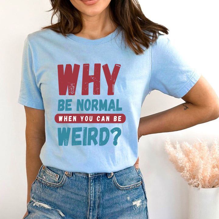 You Can Be Weird - Bella canvas