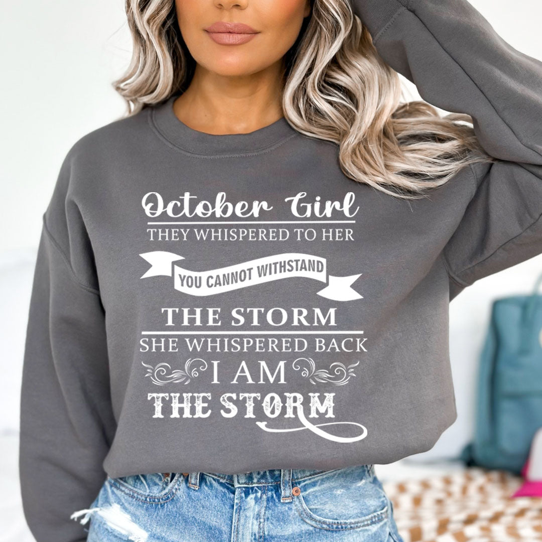 October Girl ( I Am The Storm) - Sweatshirt & Hoodie