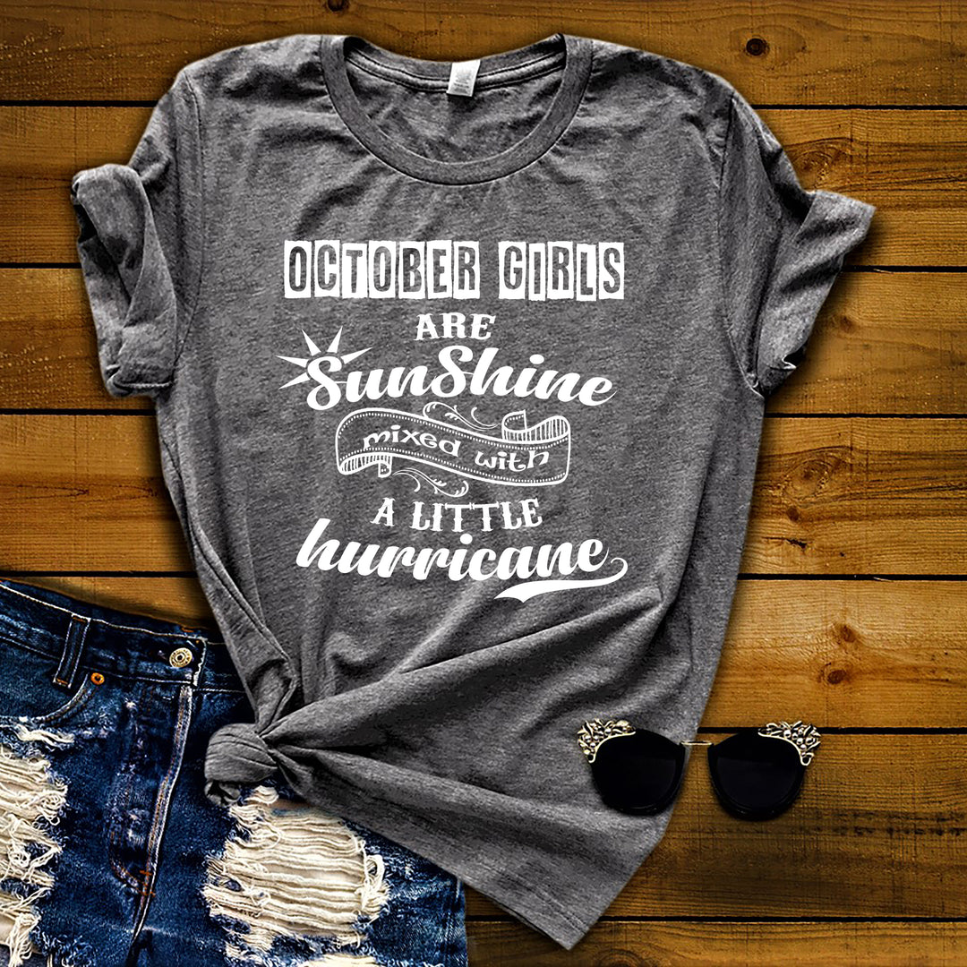 OCTOBER GIRLS ARE SUNSHINE MIXED WITH LITTLE HURRICANE