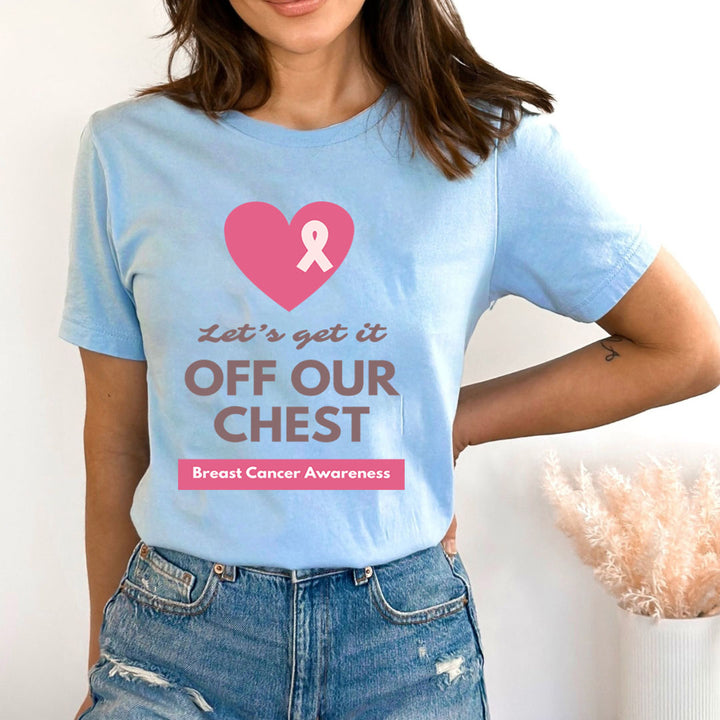 Let Get It Off Our Chest - Bella canvas