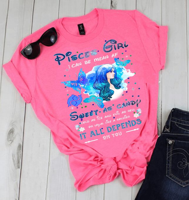 "PISCES GIRL" I CAN BE MEAN AF SWEET AS CANDY.....