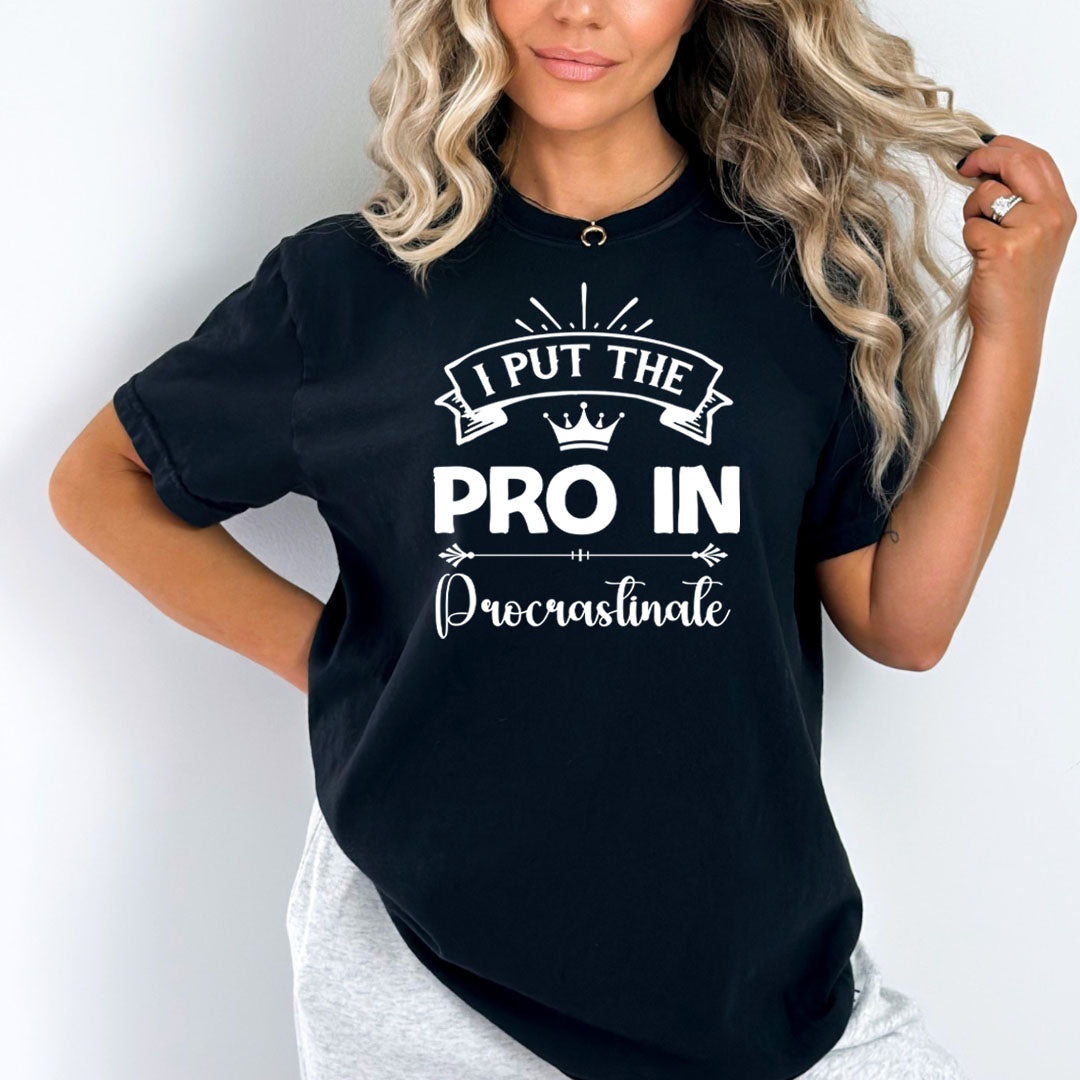 I Put The Pro In Procrastinate - Bella canvas