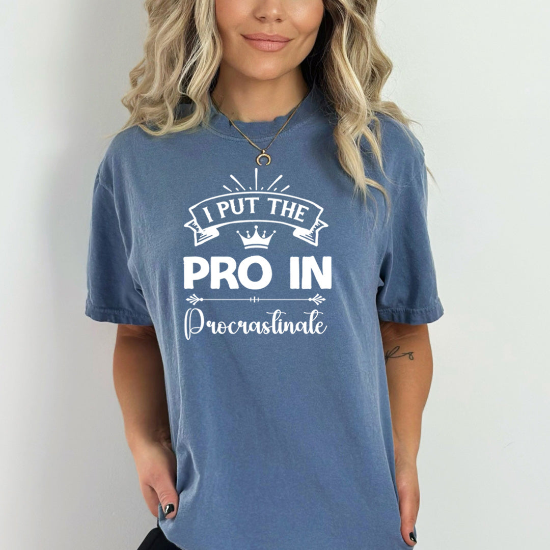 I Put The Pro In Procrastinate - Bella canvas