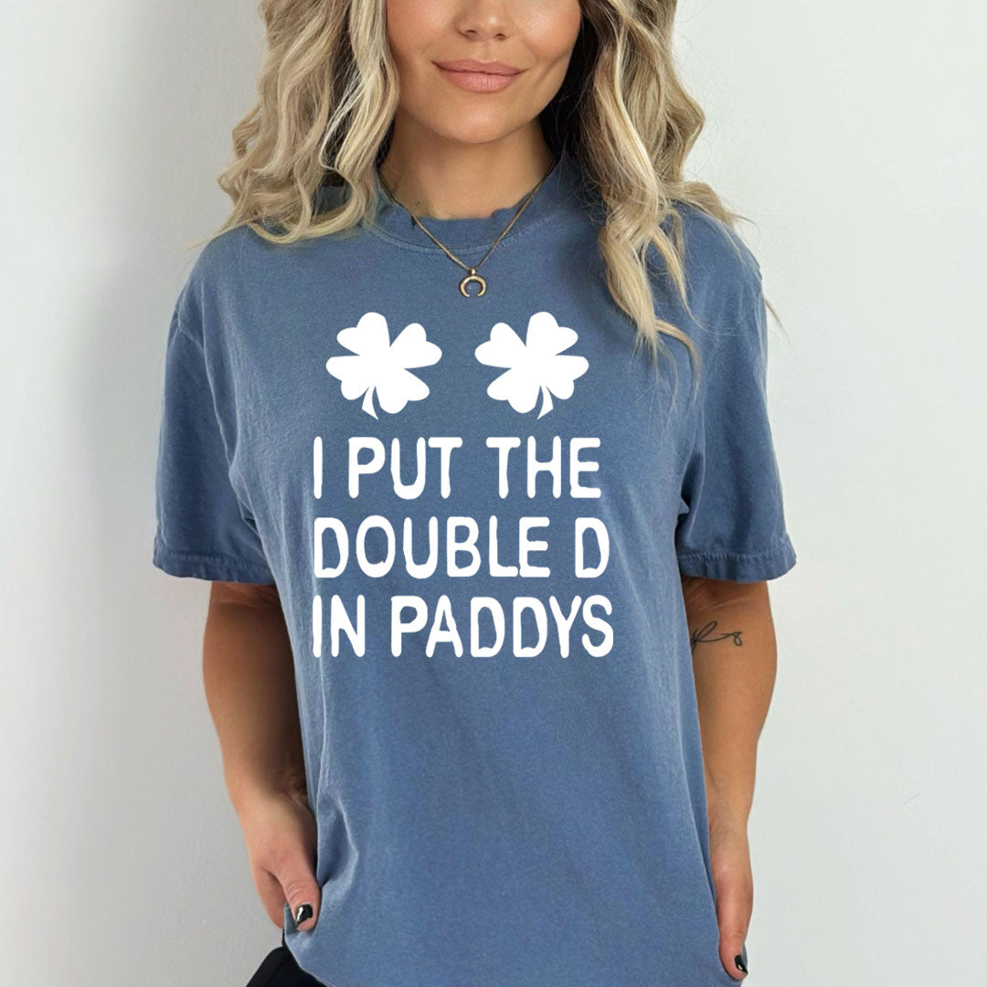 I Put The Double D In Paddy - Bella canvas