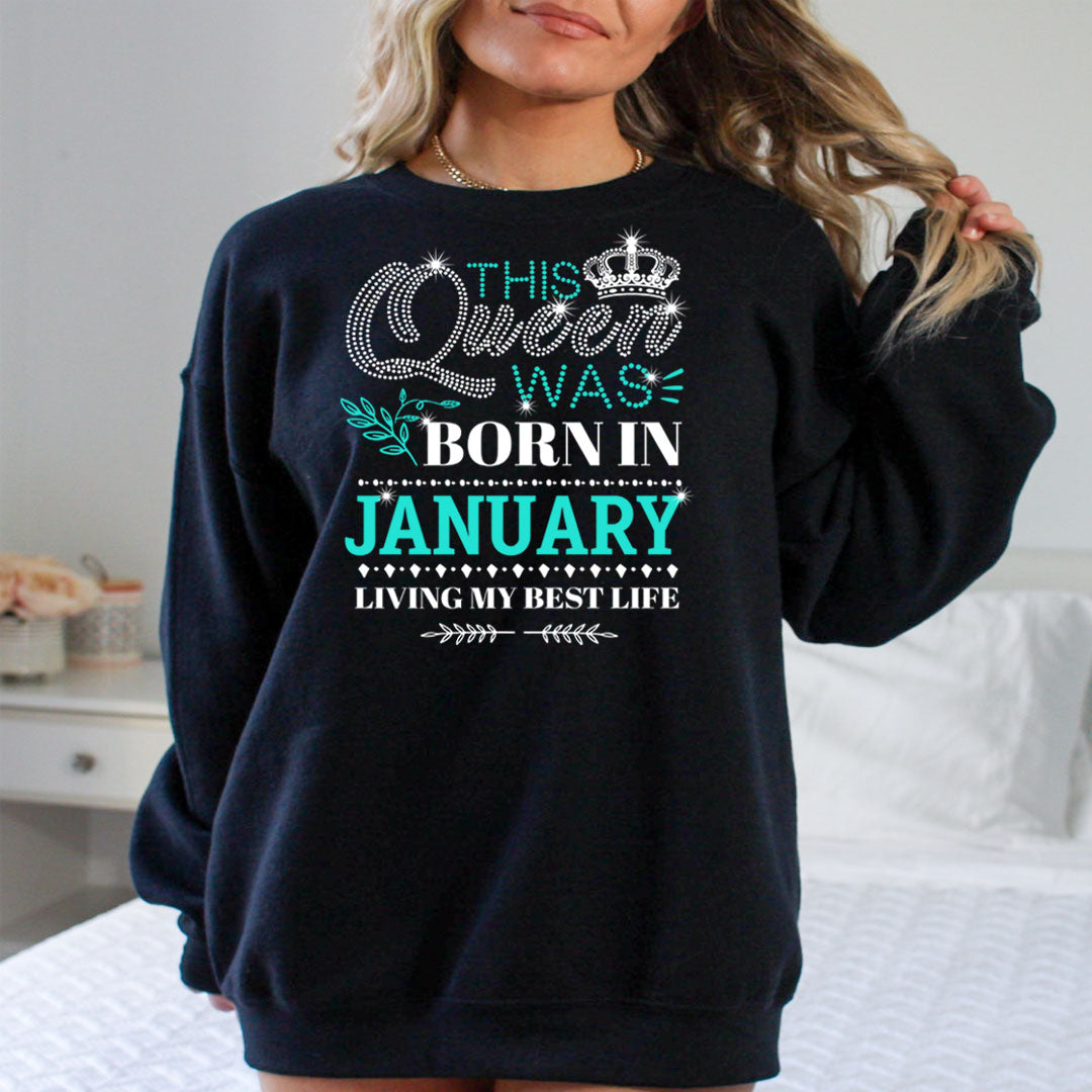 This Queen Was Born In JANUARY - Sweatshirt & Hoodie