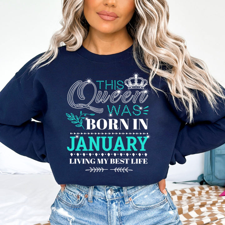 This Queen Was Born In JANUARY - Sweatshirt & Hoodie