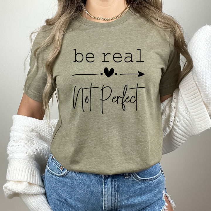 Be Real Not Perfect  - Bella Canvas