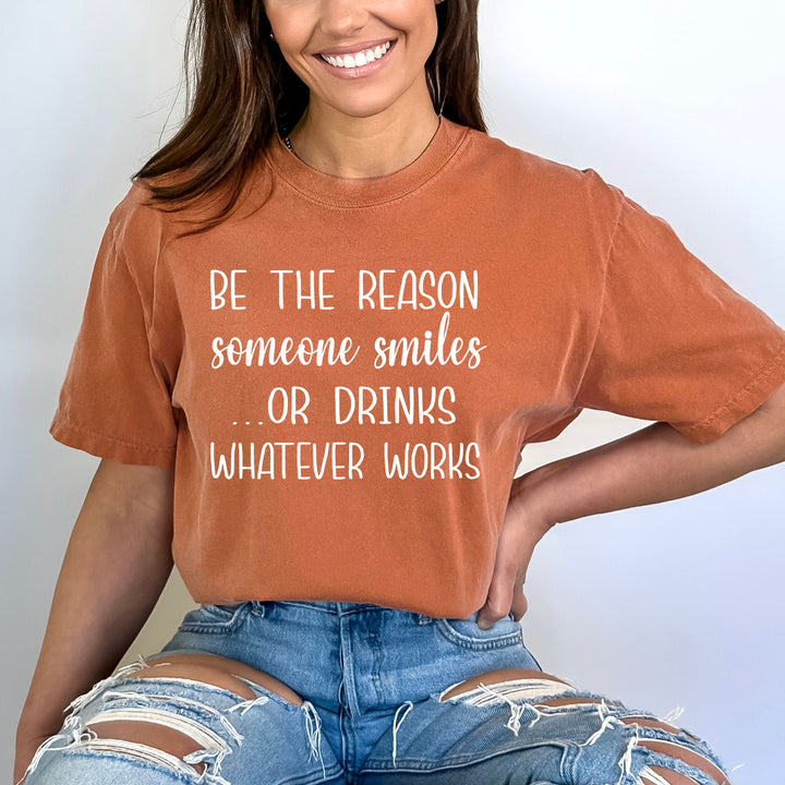 Be The Reason Someone Smile  - Bella Canvas