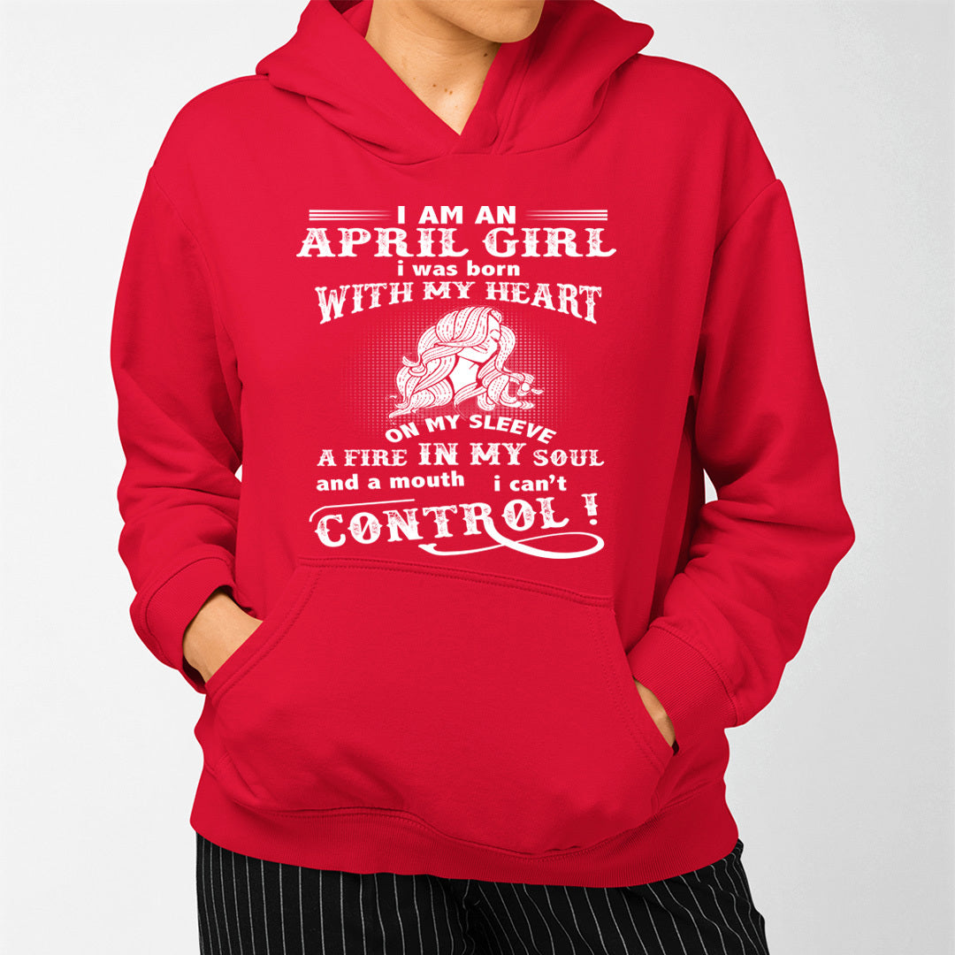 A Fire In My Soul (April Girl ) - Sweatshirt & Hoodie - Cozy & Soft