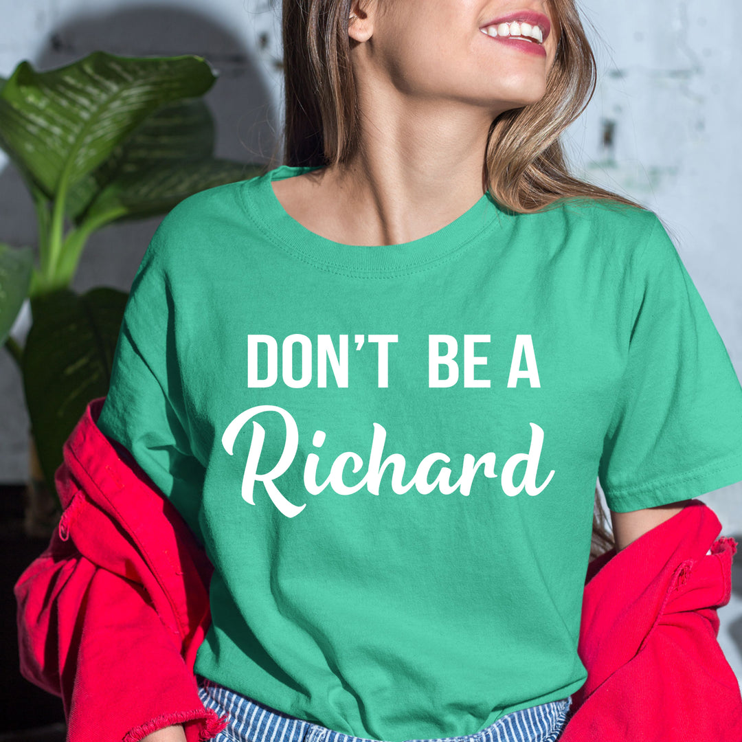 Don't Be Richard - Bella Canvas