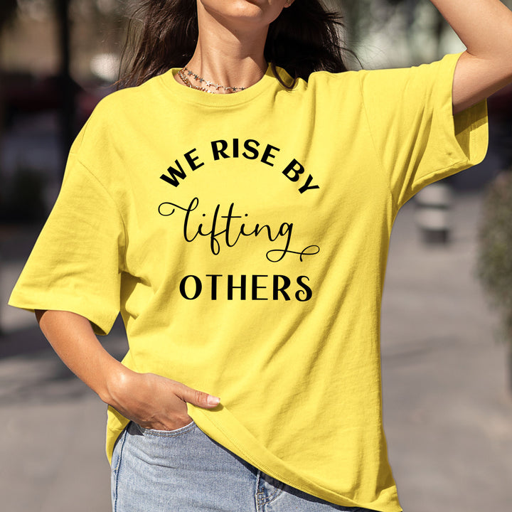 We Rise By Lifting Others - Bella canvas
