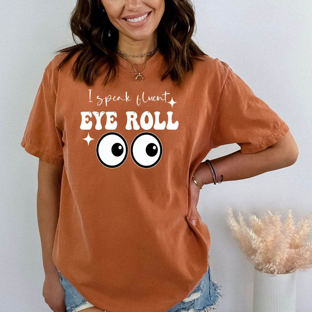 I Speak Fluent Eye Roll - Bella canvas