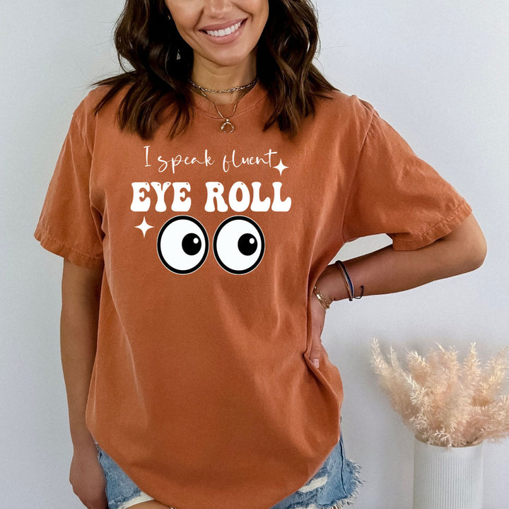 I Speak Fluent Eye Roll - Bella canvas