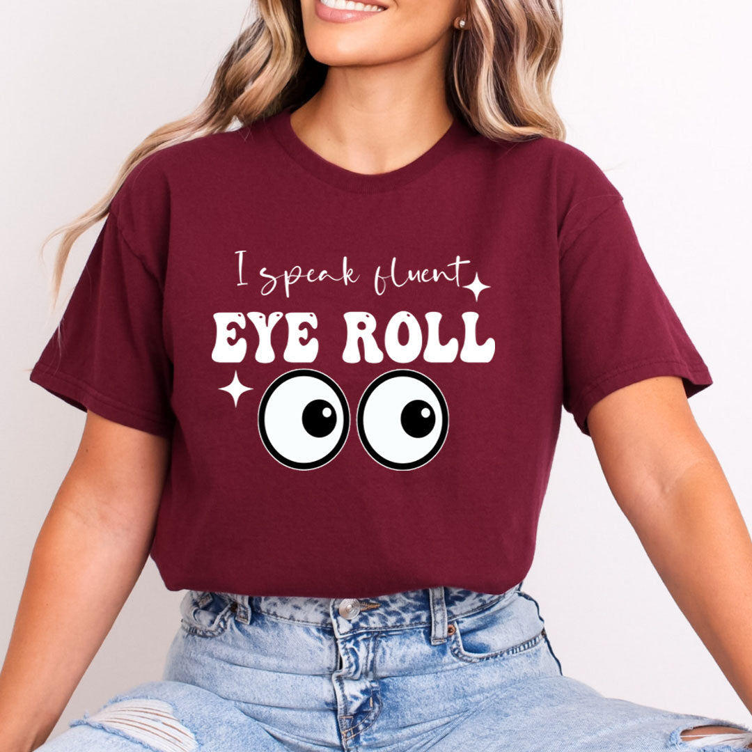 I Speak Fluent Eye Roll - Bella canvas