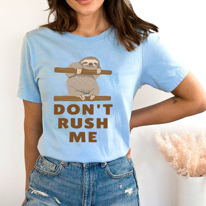 Don't Rush Me - Bella canvas