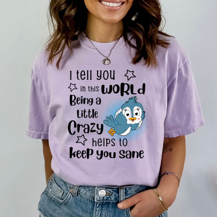 Being A Little Crazy - Bella canvas