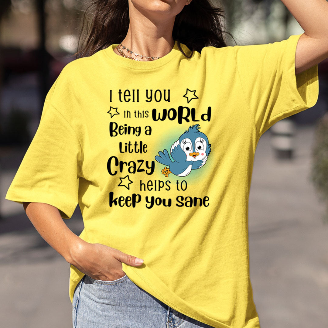 Being A Little Crazy - Bella canvas