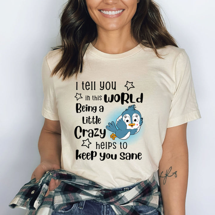 Being A Little Crazy - Bella canvas