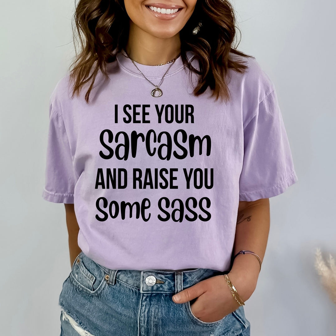 I See Your Sarcasm - Bella Canvas