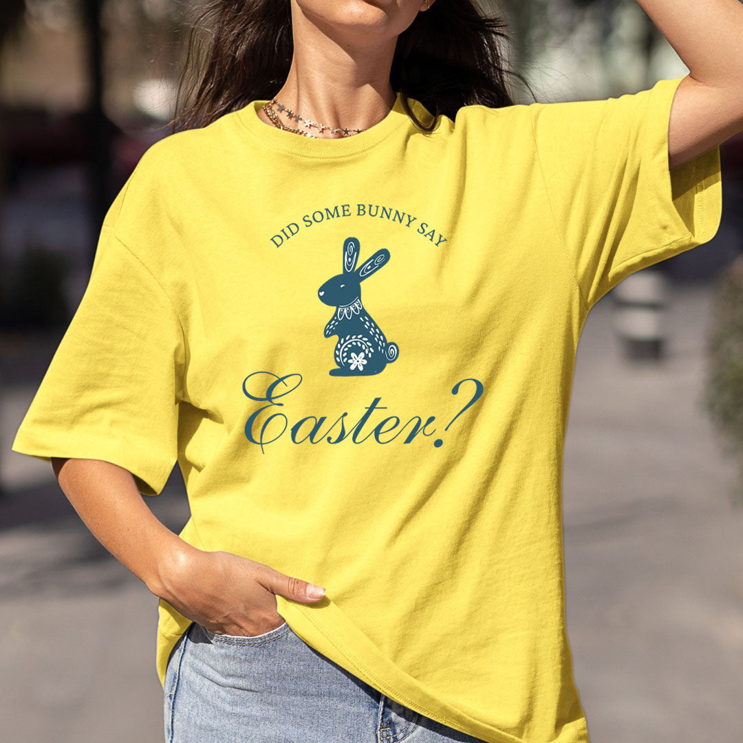 Did Some Bunny Easter - Bella canvas
