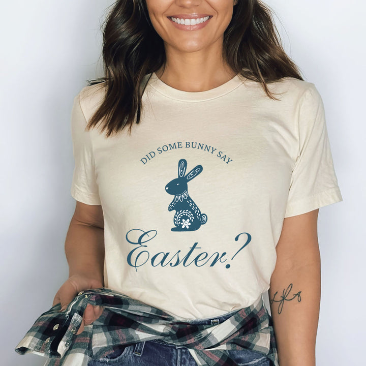 Did Some Bunny Easter - Bella canvas