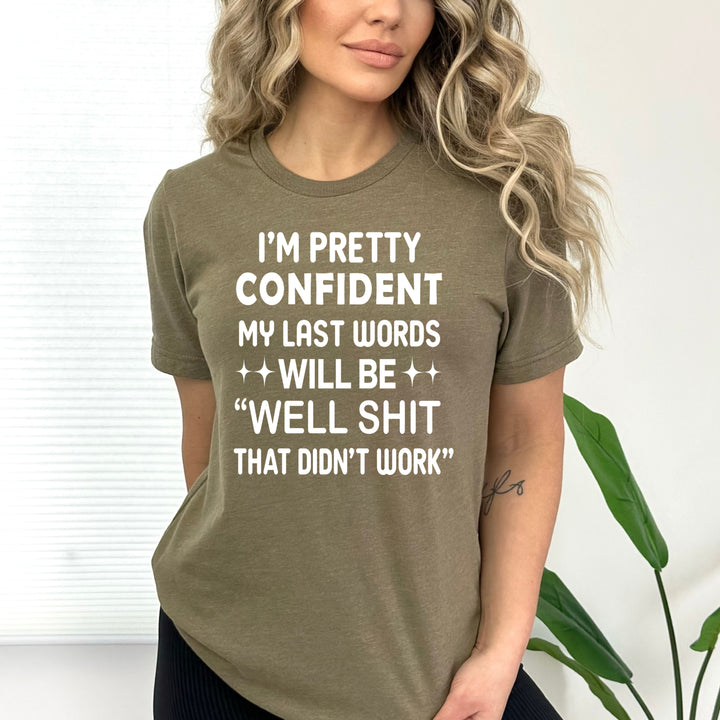 I'm Pretty Confident - Bella canvas