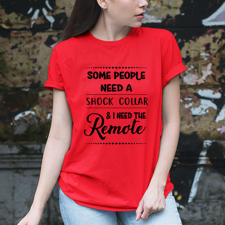 "SOME PEOPLE NEED A SHOCK COLLAR"