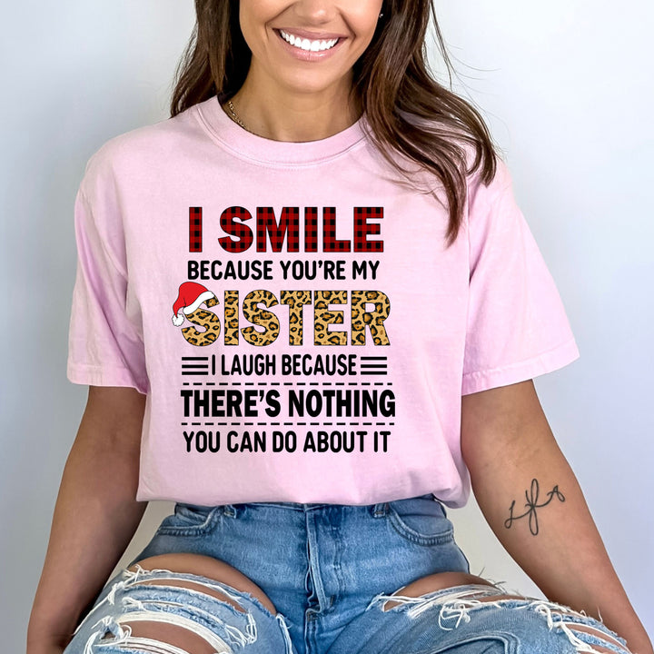 I Smile Because You're My Sister - Bella canvas