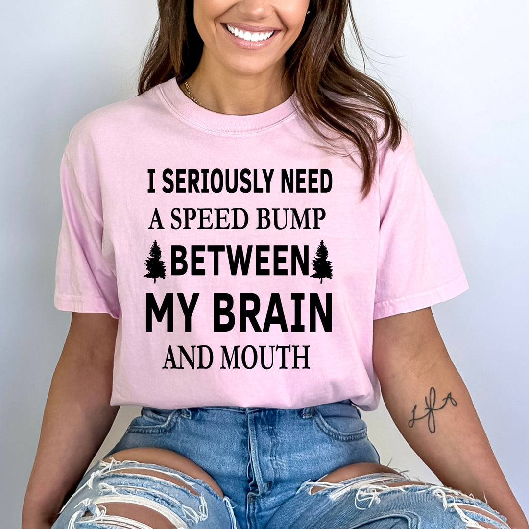 I Seriously Need A Speed Bump - Bella Canvas