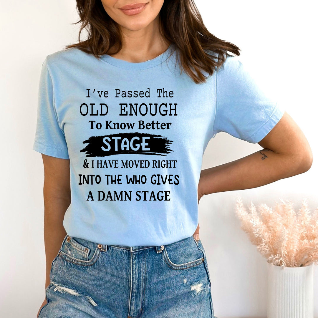 Old Enough To Know Better - Bella Canvas