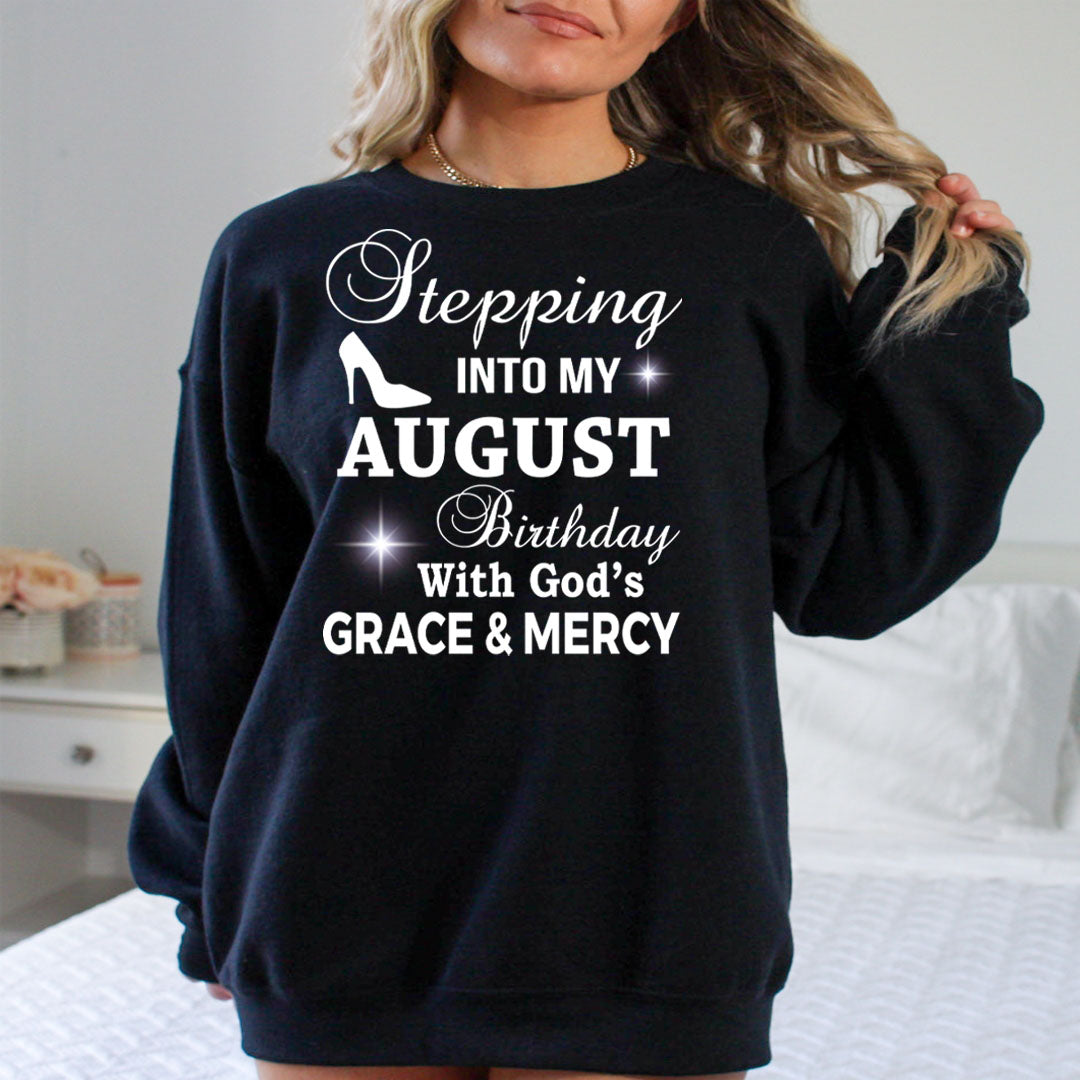 Stepping Into My August Birthday - Sweatshirt & Hoodie