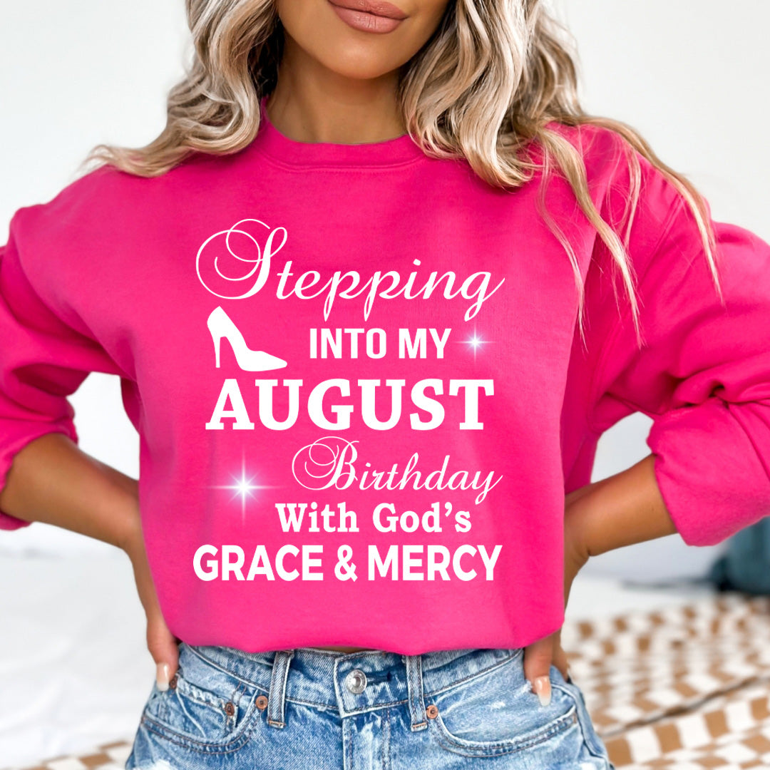 Stepping Into My August Birthday - Sweatshirt & Hoodie