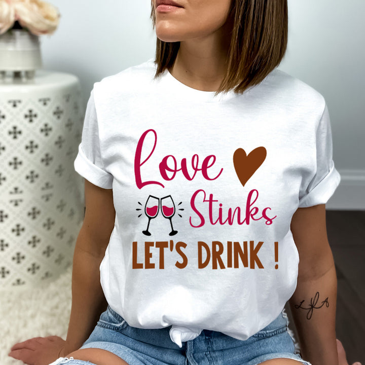 Love Stink Let's Drink - Bella canvas
