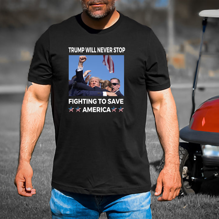 Trump Will Never Stop - Unisex Tee