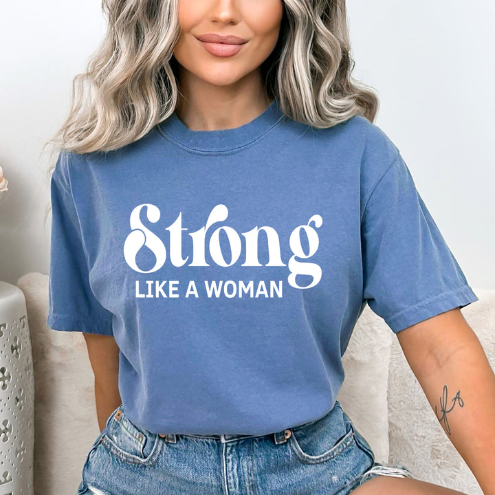 Strong Like A Woman - Bella canvas