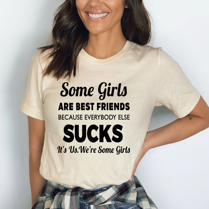 Some Girls Are Best Friends - Bella Canvas